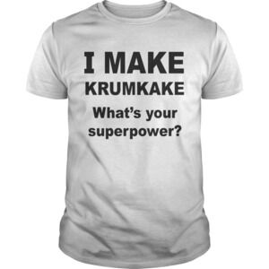 Make Krumkake Whats Your Superpower Shirt